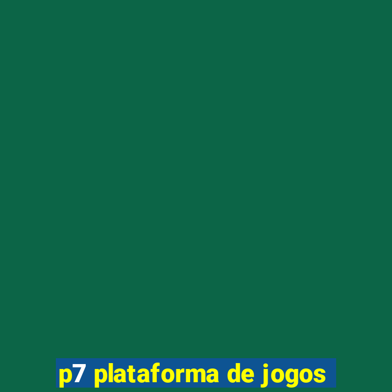 p7 plataforma de jogos